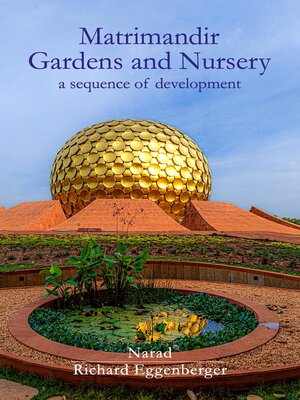 cover image of The Matrimandir Gardens and Nursery